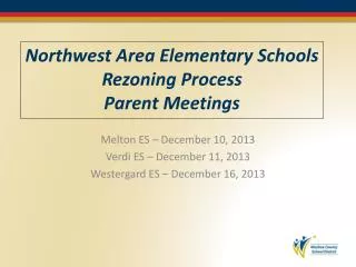 Northwest Area Elementary Schools Rezoning Process Parent Meetings