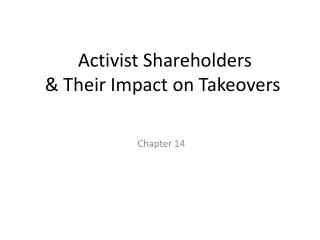 Activist Shareholders &amp; Their Impact on Takeovers