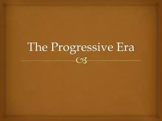 The Progressive Era