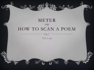 Meter or How to Scan a poem