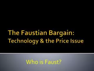 The Faustian Bargain: Technology &amp; the Price Issue