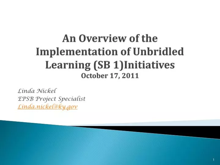 an overview of the implementation of unbridled learning sb 1 initiatives october 17 2011