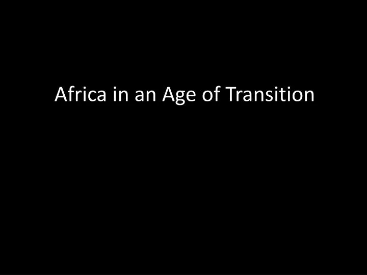 africa in an age of transition