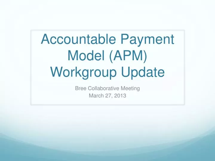 accountable payment model apm workgroup update