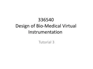 336540 Design of Bio-Medical Virtual Instrumentation