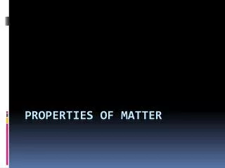 Properties of Matter