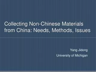 Collecting Non-Chinese Materials from China: Needs, Methods, Issues