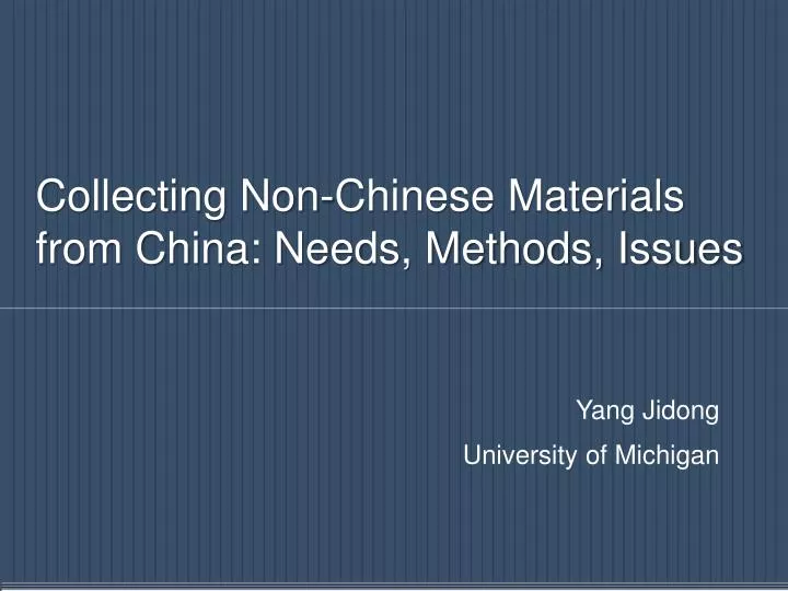 collecting non chinese materials from china needs methods issues