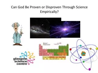Can God Be Proven or Disproven Through Science Empirically?