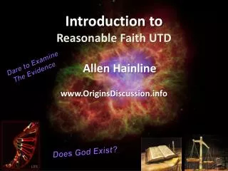 Introduction to Reasonable Faith UTD Allen Hainline www.OriginsDiscussion.info