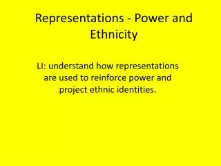 Representations - Power and Ethnicity