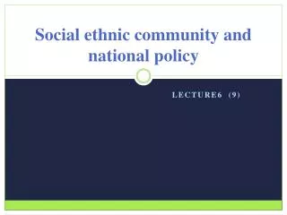Social ethnic community and national policy