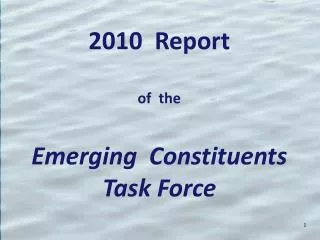 Report of the Emerging Constituents Task Force