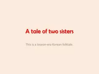 A tale of two sisters