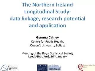 The Northern Ireland Longitudinal Study: data linkage, research potential and application