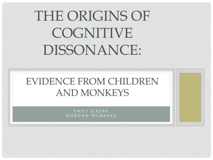 the origins of cognitive dissonance evidence from children and monkeys