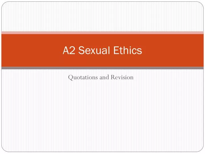 a2 sexual ethics