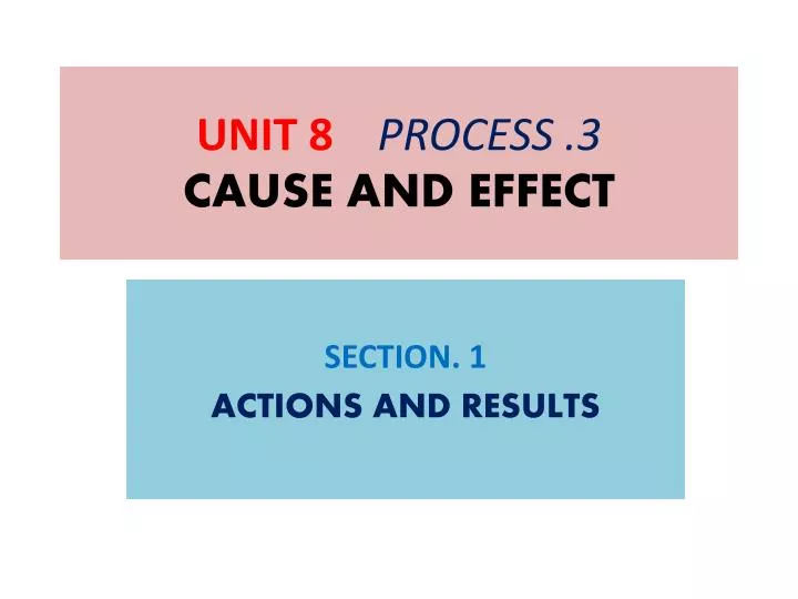 unit 8 process 3 cause and effect