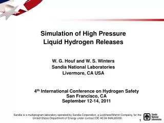 Simulation of High Pressure Liquid Hydrogen Releases W. G. Houf and W. S. Winters
