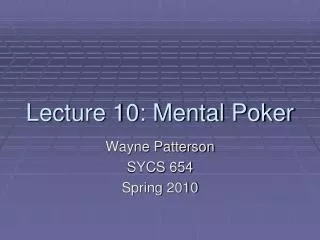 Lecture 10: Mental Poker