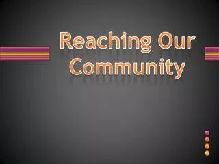 reaching our community