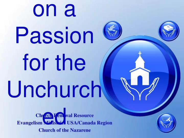 passing on a passion for the unchurched