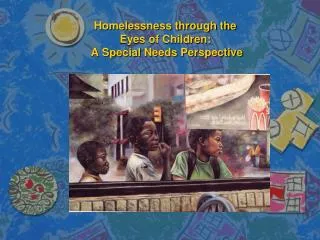 Homelessness through the Eyes of Children: A Special Needs Perspective