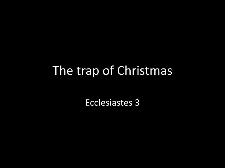 the trap of christmas
