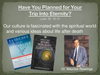 Have You Planned for Your Trip Into Eternity? Luke 16: 19-31