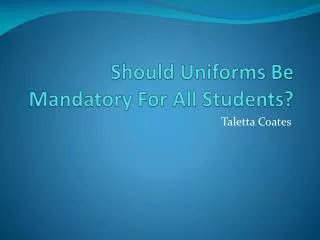Should Uniforms Be Mandatory For All Students?