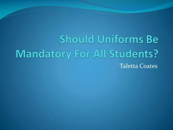 should uniforms be mandatory for all students