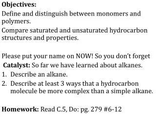 Objectives: Define and distinguish between monomers and polymers.
