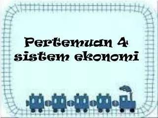 Pertemuan 4 sistem ekonomi