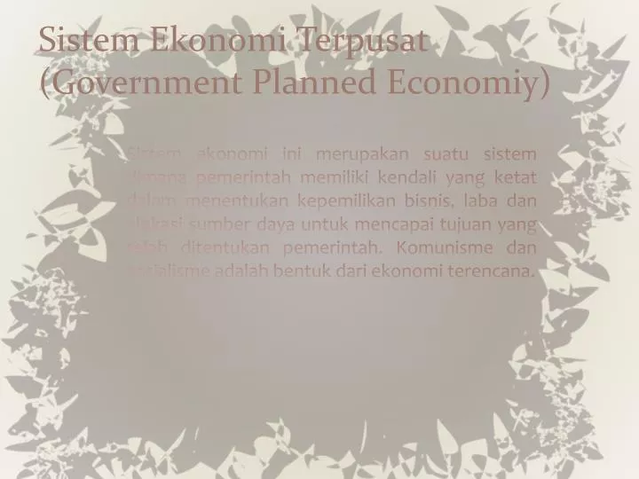sistem ekonomi terpusat government planned economiy