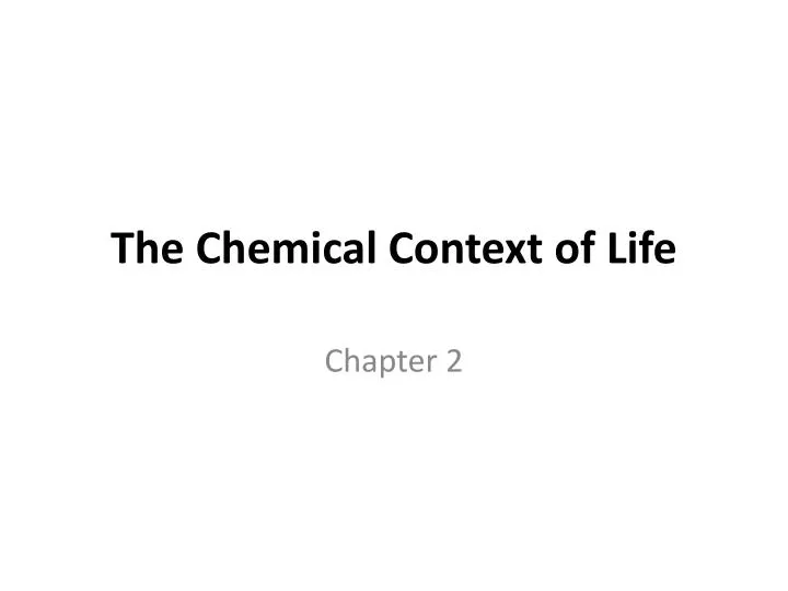 the chemical context of life