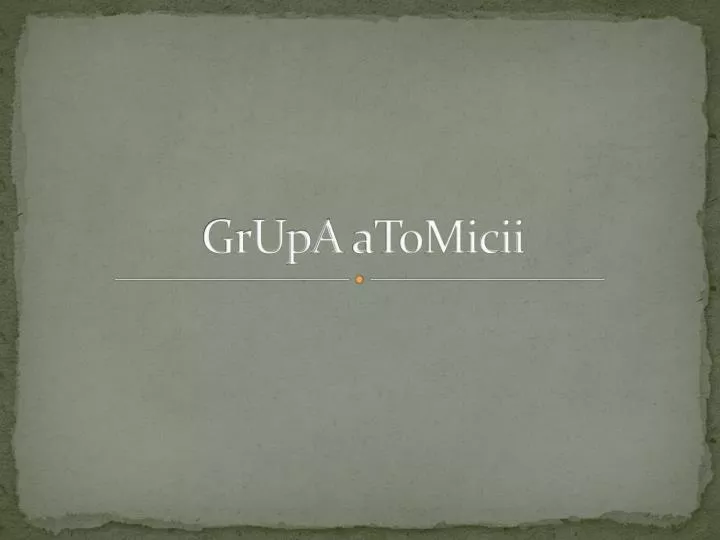 grupa atomicii