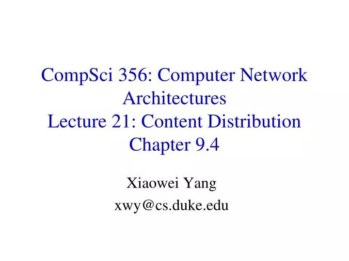 compsci 356 computer network architectures lecture 21 content distribution chapter 9 4
