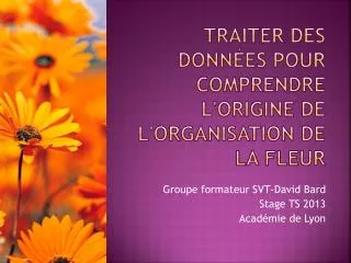 traiter des donn es pour comprendre l origine de l organisation de la fleur