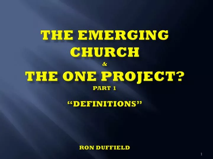 the emerging church the one project part 1 definitions ron duffield