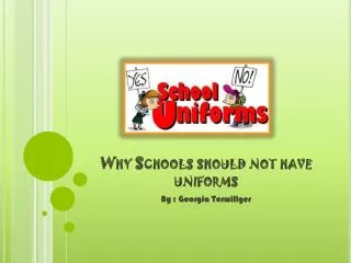 Why Schools should not have uniforms