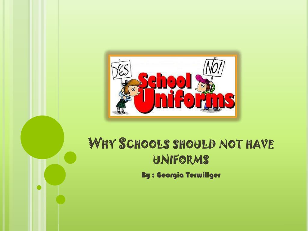 PPT Why Schools should not have uniforms PowerPoint Presentation