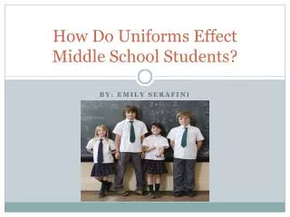 How Do Uniforms Effect Middle School Students?
