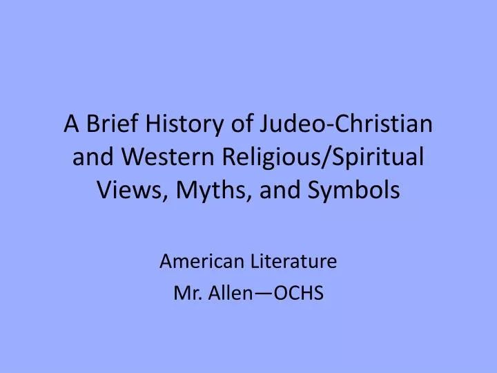 a brief history of judeo christian and western religious spiritual views myths and symbols
