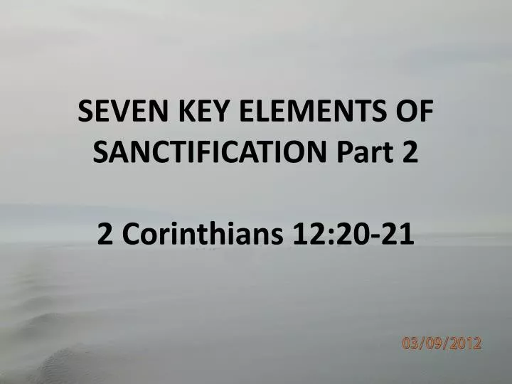 seven key elements of sanctification part 2 2 corinthians 12 20 21