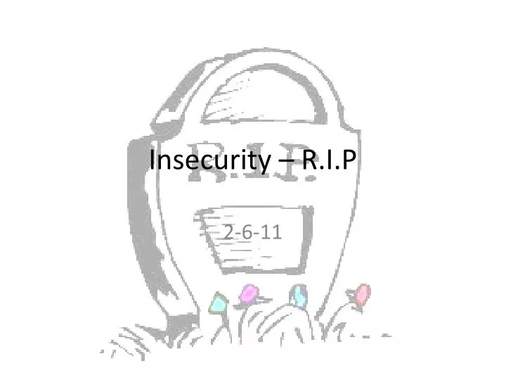 insecurity r i p