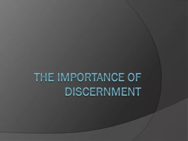 the importance of discernment