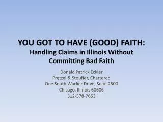YOU GOT TO HAVE (GOOD) FAITH: Handling Claims in Illinois Without Committing Bad Faith