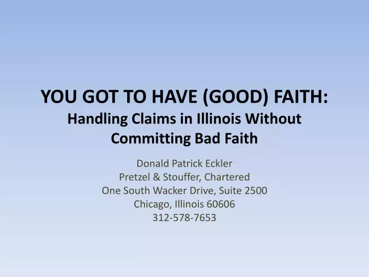 you got to have good faith handling claims in illinois without committing bad faith