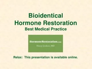 Bioidentical Hormone Restoration Best Medical Practice