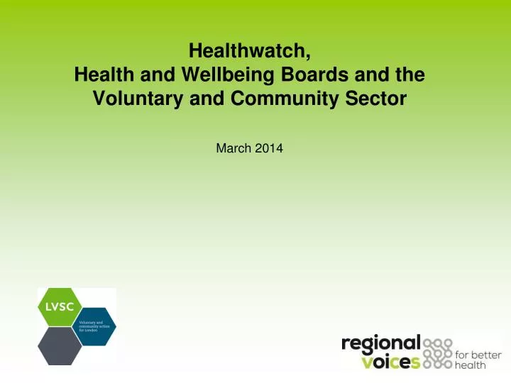 healthwatch health and wellbeing boards and the voluntary and community sector march 2014